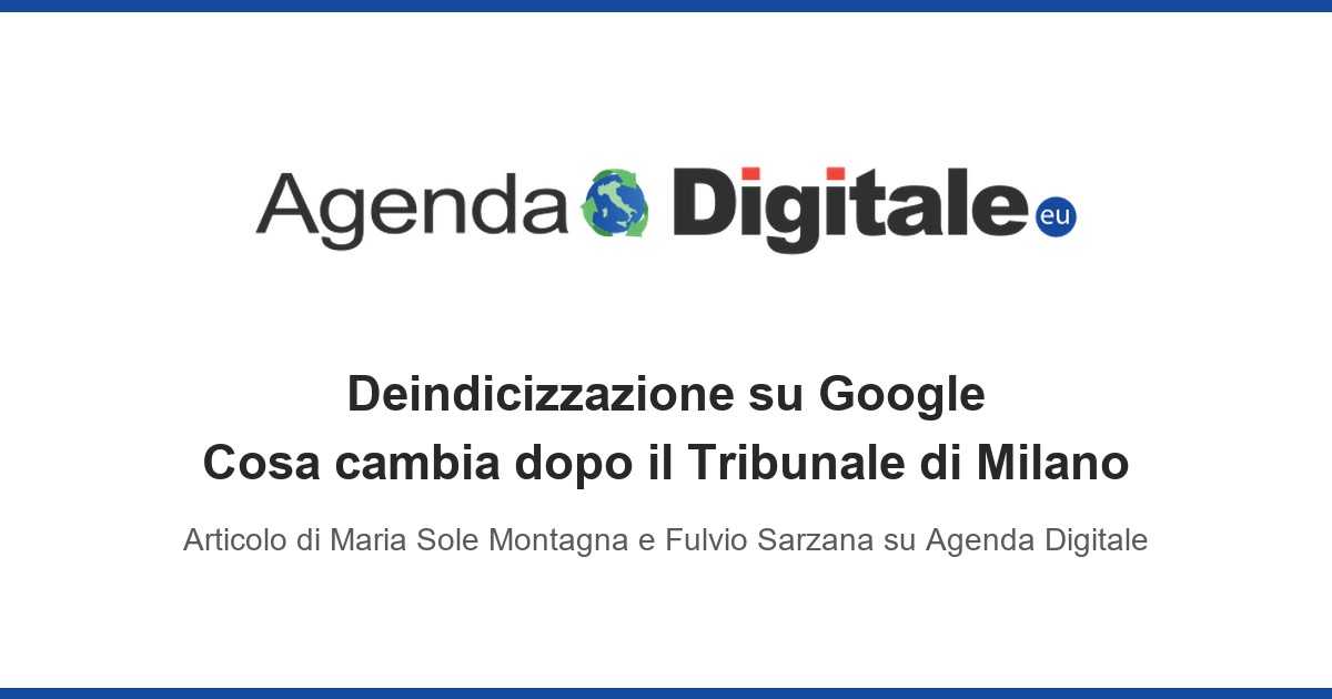Deindicizzazione su Google: l’articolo di Montagna e Sarzana su Agenda Digitale